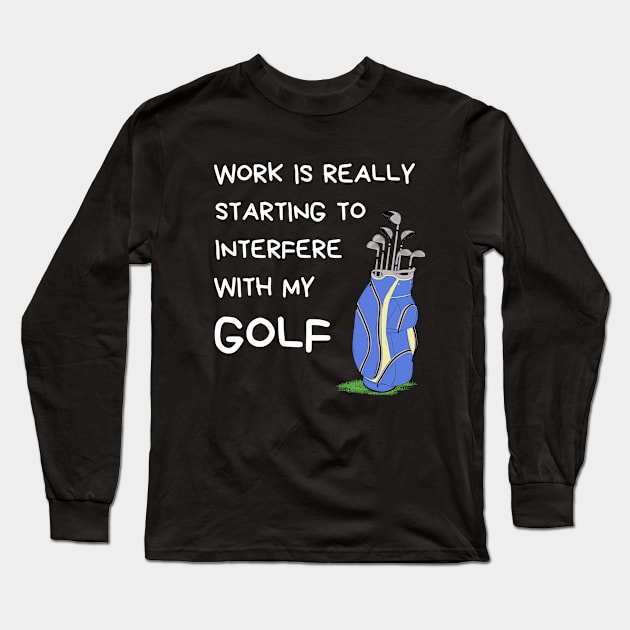 Funny Golf Quote - Golf Lover Long Sleeve T-Shirt by Rubi16